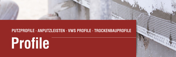 Profile - Putzprofile, Anputzleisten, VWS Profile, Trockenbauprofile